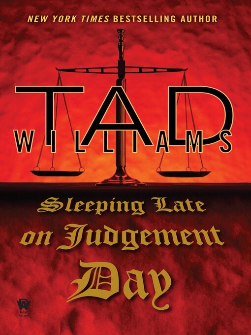 Title details for Sleeping Late On Judgement Day by Tad Williams - Wait list
